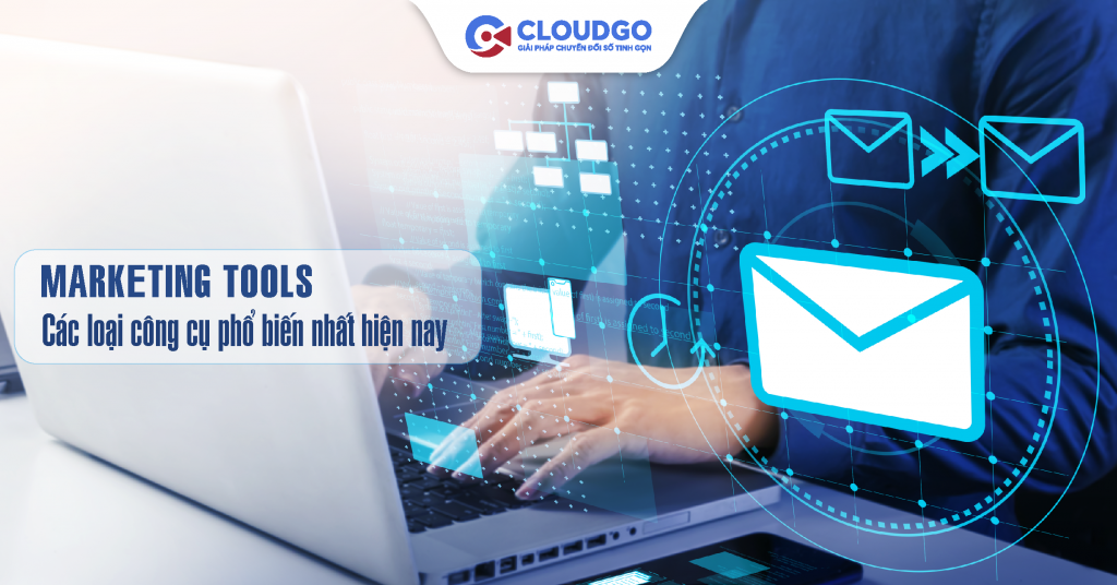Marketing tools là gì? Các loại công cụ tiếp thị phổ biến hiện nay