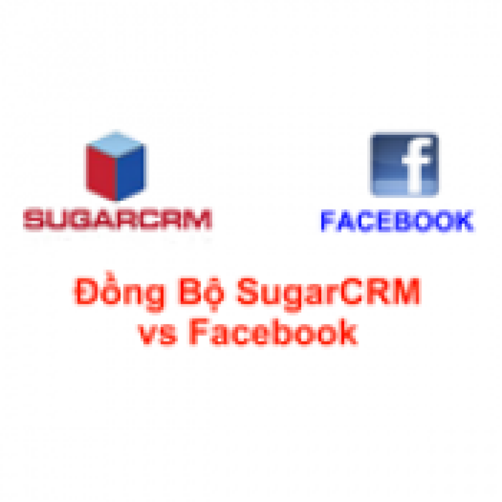 Kết nối Facebook Page và SugarCRM giúp quản lý bạn bè, đối tác hiệu quả